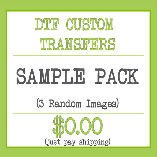 DTF Custom Transfer (SAMPLE PACK)